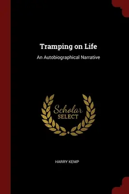 Tramping on Life : Un récit autobiographique - Tramping on Life: An Autobiographical Narrative