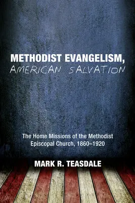 Évangélisation méthodiste, salut américain - Methodist Evangelism, American Salvation
