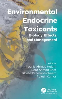 Toxiques endocriniens dans l'environnement : Biologie, effets et gestion - Environmental Endocrine Toxicants: Biology, Effects, and Management