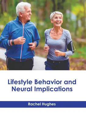 Comportement en matière de mode de vie et implications neuronales - Lifestyle Behavior and Neural Implications