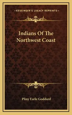 Indiens de la côte nord-ouest - Indians of the Northwest Coast