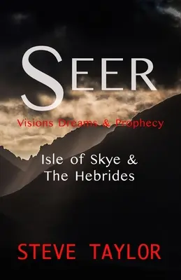 Voyant : Visions, rêves et prophéties - Île de Skye et les Hébrides - Seer: Visions, Dreams & Prophecy - Isle of Skye & the Hebrides