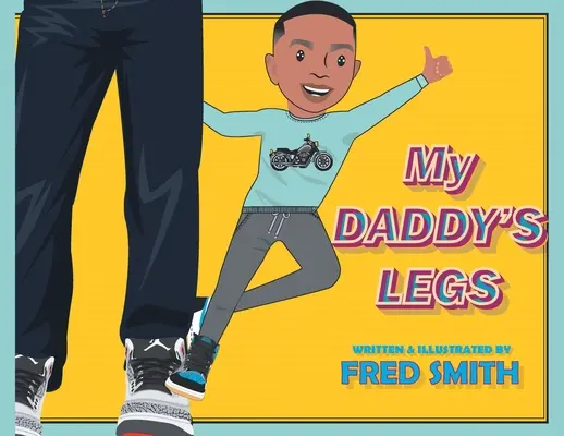 Les jambes de mon père - My Daddy's Legs