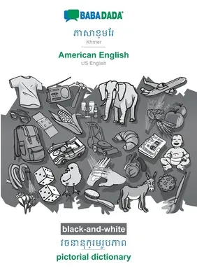 BABADADA noir et blanc, khmer (en écriture khmère) - anglais américain, dictionnaire visuel (en écriture khmère) - dictionnaire illustré : Khmer (en écriture khmère) - Anglais américain, dictionnaire visuel (en écriture khmère) - BABADADA black-and-white, Khmer (in khmer script) - American English, visual dictionary (in khmer script) - pictorial dictionary: Khmer (in khmer scri