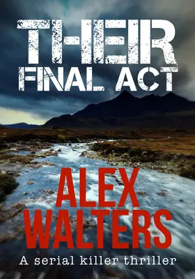 Leur dernier acte : Un thriller de tueur en série - Their Final Act: A Serial Killer Thriller