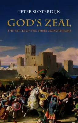 Le zèle de Dieu : La bataille des trois monothéismes - God's Zeal: The Battle of the Three Monotheisms