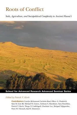 Les racines du conflit : Sols, agriculture et complexité sociopolitique dans l'ancien Hawaï - Roots of Conflict: Soils, Agriculture, and Sociopolitical Complexity in Ancient Hawai'i