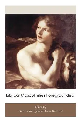 Les masculinités bibliques au premier plan - Biblical Masculinities Foregrounded