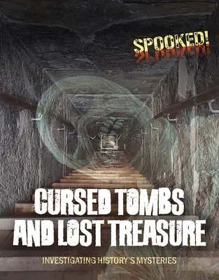 Tombes maudites et trésors perdus : enquête sur les mystères de l'histoire - Cursed Tombs and Lost Treasure: Investigating History's Mysteries