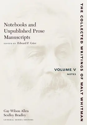 Carnets de notes et manuscrits inédits en prose : Volume V : Notes - Notebooks and Unpublished Prose Manuscripts: Volume V: Notes