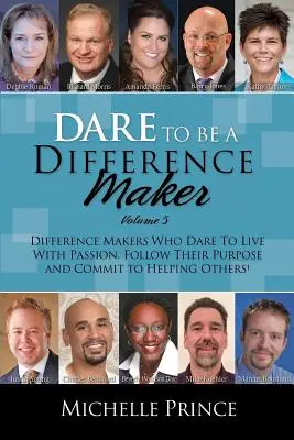 Osez faire la différence 5 - Dare to Be a Difference Maker 5