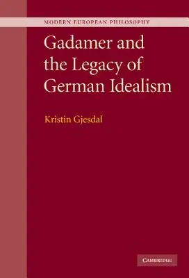Gadamer et l'héritage de l'idéalisme allemand - Gadamer and the Legacy of German Idealism