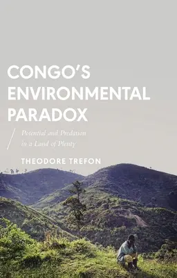 Le paradoxe environnemental du Congo : potentiel et prédation dans une terre d'abondance - Congo's Environmental Paradox: Potential and Predation in a Land of Plenty