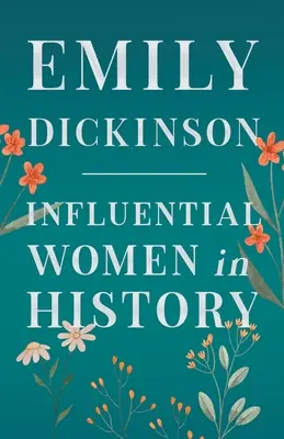 Emily Dickinson - Les femmes influentes de l'histoire - Emily Dickinson - Influential Women in History