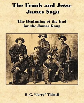 La saga de Frank et Jesse James - Le début de la fin pour le gang James - The Frank and Jesse James Saga - The Beginning of the End for the James Gang