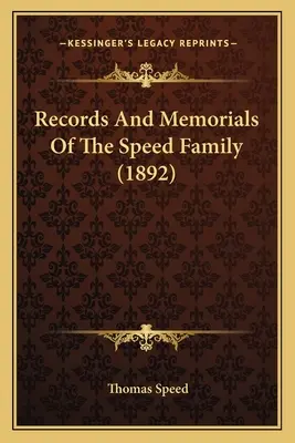 Les archives et mémoriaux de la famille Speed (1892) - Records And Memorials Of The Speed Family (1892)