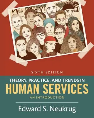 Théorie, pratique et tendances dans les services à la personne : Une introduction - Theory, Practice, and Trends in Human Services: An Introduction