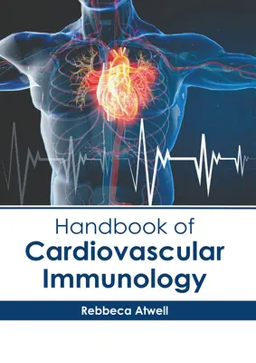 Manuel d'immunologie cardiovasculaire - Handbook of Cardiovascular Immunology