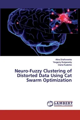 Regroupement neuro-flou de données déformées à l'aide de l'optimisation par essaims de chats - Neuro-Fuzzy Clustering of Distorted Data Using Cat Swarm Optimization