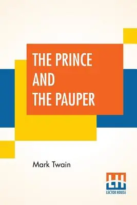 Le prince et le pauvre (Twain (Samuel Langhorne Clemens) Mark) - The Prince And The Pauper (Twain (Samuel Langhorne Clemens) Mark)