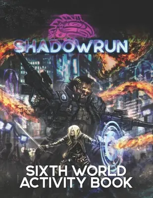 Shadowrun : cahier d'activités du sixième monde - Shadowrun: Sixth World Activity Book