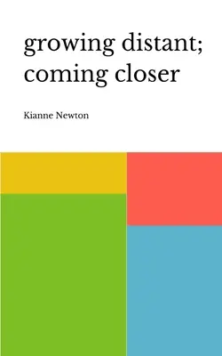 s'éloigner, se rapprocher - growing distant; coming closer