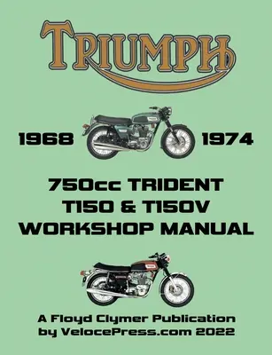 TRIUMPH 750cc T150 & T150V TRIDENT 1968-1974 MANUEL D'ATELIER - TRIUMPH 750cc T150 & T150V TRIDENT 1968-1974 WORKSHOP MANUAL