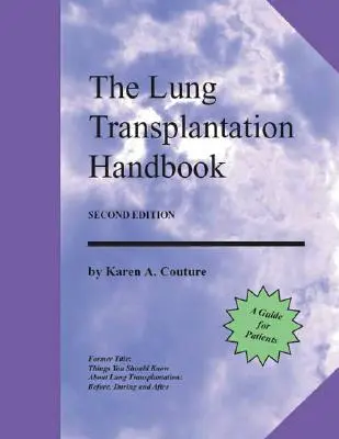 Le manuel de transplantation pulmonaire (deuxième édition) : Un guide pour les patients - The Lung Transplantation Handbook (Second Edition): A Guide for Patients