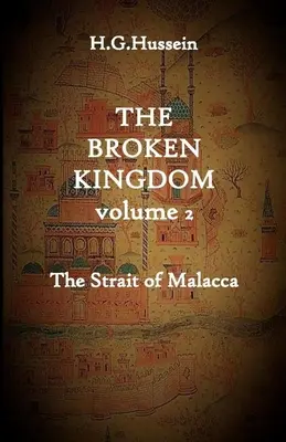 Le Royaume brisé Volume 2 : Le détroit de Malacca - The Broken Kingdom Volume 2: The Strait of Malacca