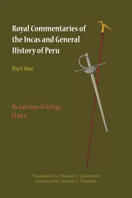 Commentaires royaux des Incas et Histoire générale du Pérou, première partie - Royal Commentaries of the Incas and General History of Peru, Part One