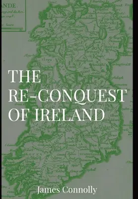 La reconquête de l'Irlande - The Re-Conquest of Ireland