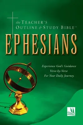 La Bible d'étude et de synthèse du professeur : Ephésiens - The Teacher's Outline & Study Bible: Ephesians