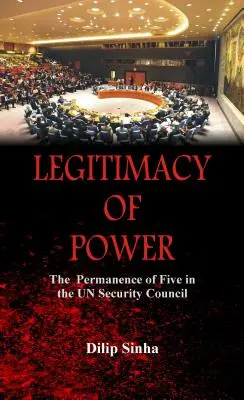 Légitimité du pouvoir : la permanence des cinq au Conseil de sécurité - Legitimacy of Power: The Permanence of Five in the Security Council
