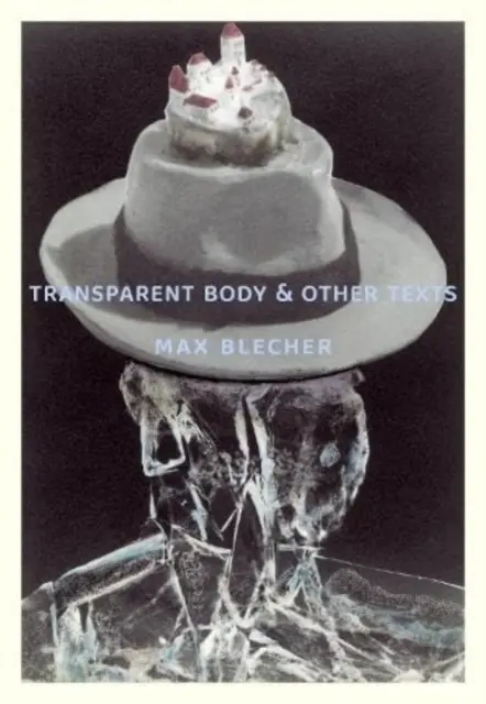 Corps transparent et autres textes - Transparent Body & Other Texts