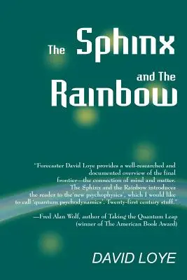 Le sphinx et l'arc-en-ciel : Le cerveau, l'esprit et la vision du futur - The Sphinx and the Rainbow: Brain, Mind and Future Vision