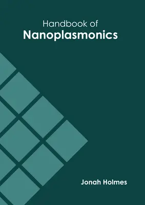 Manuel de nanoplasmonique - Handbook of Nanoplasmonics