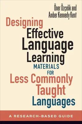 Concevoir des supports d'apprentissage des langues efficaces pour les langues les moins couramment enseignées : Un guide basé sur la recherche - Designing Effective Language Learning Materials for Less Commonly Taught Languages: A Research-Based Guide