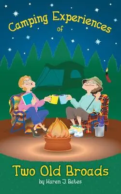 Les expériences de camping de deux vieux frères - Camping Experiences of Two Old Broads