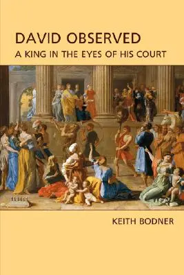 David observé : Un roi aux yeux de sa cour - David Observed: A King in the Eyes of His Court