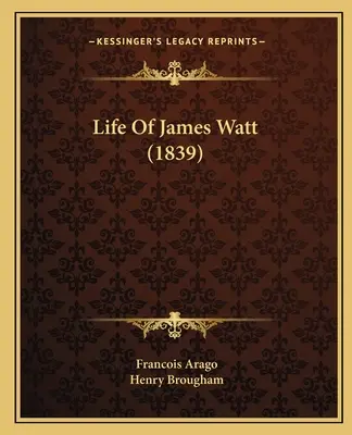 Vie de James Watt (1839) - Life Of James Watt (1839)