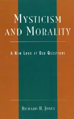 Mysticisme et moralité : Un nouveau regard sur de vieilles questions - Mysticism and Morality: A New Look At Old Questions