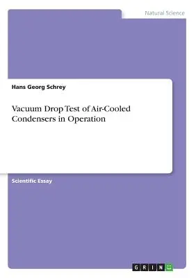 Essai de chute de vide des condenseurs refroidis par air en fonctionnement - Vacuum Drop Test of Air-Cooled Condensers in Operation