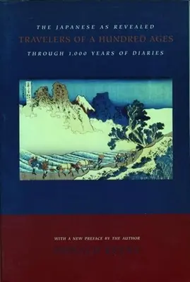 Voyageurs de cent âges : Les Japonais tels qu'ils se révèlent à travers 1 000 ans de journaux intimes - Travelers of a Hundred Ages: The Japanese as Revealed Through 1,000 Years of Diaries