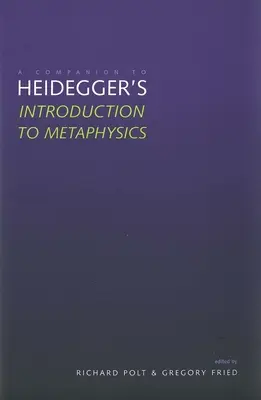 Un compagnon pour l'introduction à la métaphysique de Heidegger « » » - A Companion to Heidegger's Introduction to Metaphysics