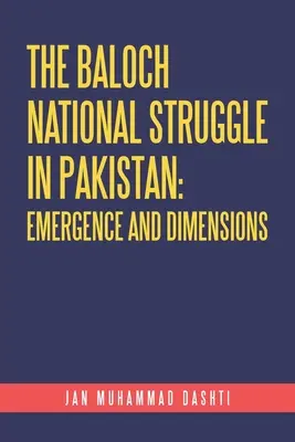 La lutte nationale des Baloutches au Pakistan : Emergence et dimensions - The Baloch National Struggle in Pakistan: Emergence and Dimensions