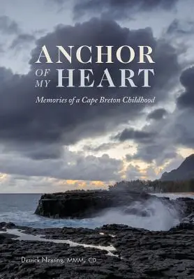 L'ancre de mon cœur : Souvenirs d'une enfance au Cap-Breton - Anchor of My Heart: Memories of a Cape Breton Childhood