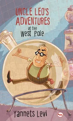 Les aventures de l'oncle Léo au pôle Ouest - Uncle Leo's Adventures at the West Pole