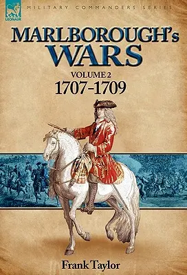 Les guerres de Marlborough : Volume 2-1707-1709 - Marlborough's Wars: Volume 2-1707-1709