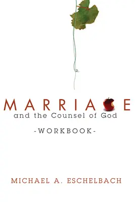 Le mariage et le conseil de Dieu - Cahier d'exercices - Marriage and the Counsel of God Workbook