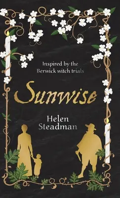 Sunwise : Fiction historique sur les procès des sorcières de Newcastle - Sunwise: Newcastle witch trials historical fiction